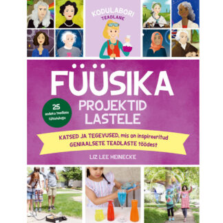 Raamat "Kodulabori teadlane. Füüsika. Projektid lastele"