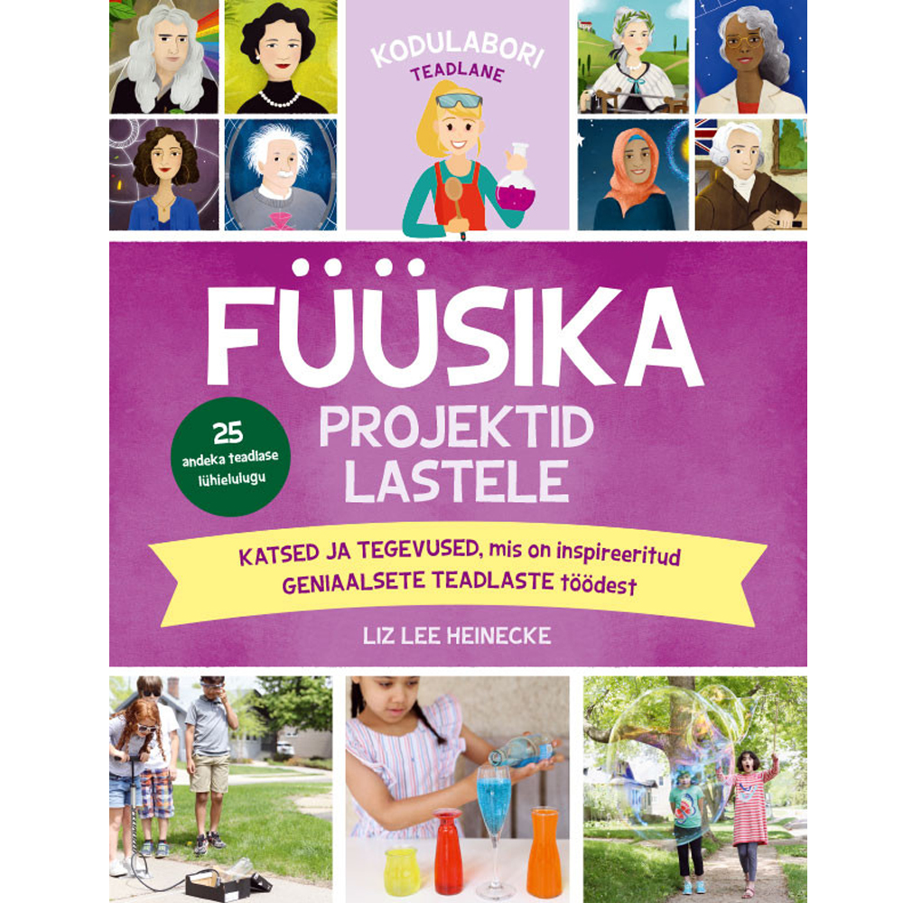 Raamat "Kodulabori teadlane. Füüsika. Projektid lastele"